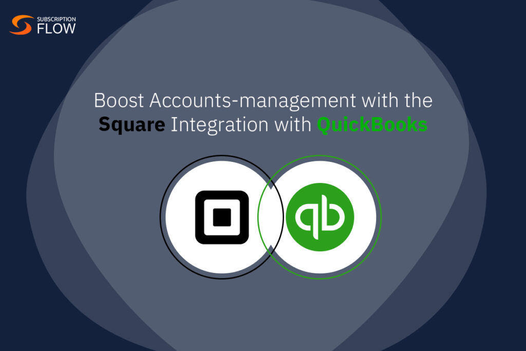 Boost Accounts-management with the Square Integration with QuickBooks