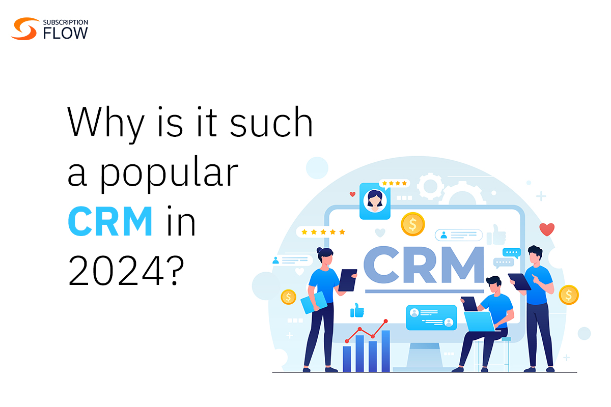 Why is it such a popular CRM in 2024?
