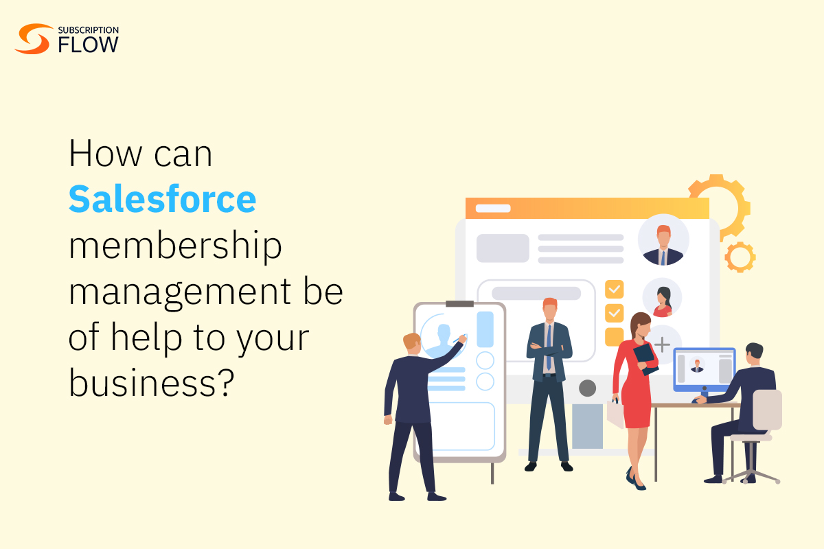 How can Salesforce membership management be of help to your business?
