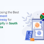 Choosing the Best Payment Gateway for Shopify in South Africa
