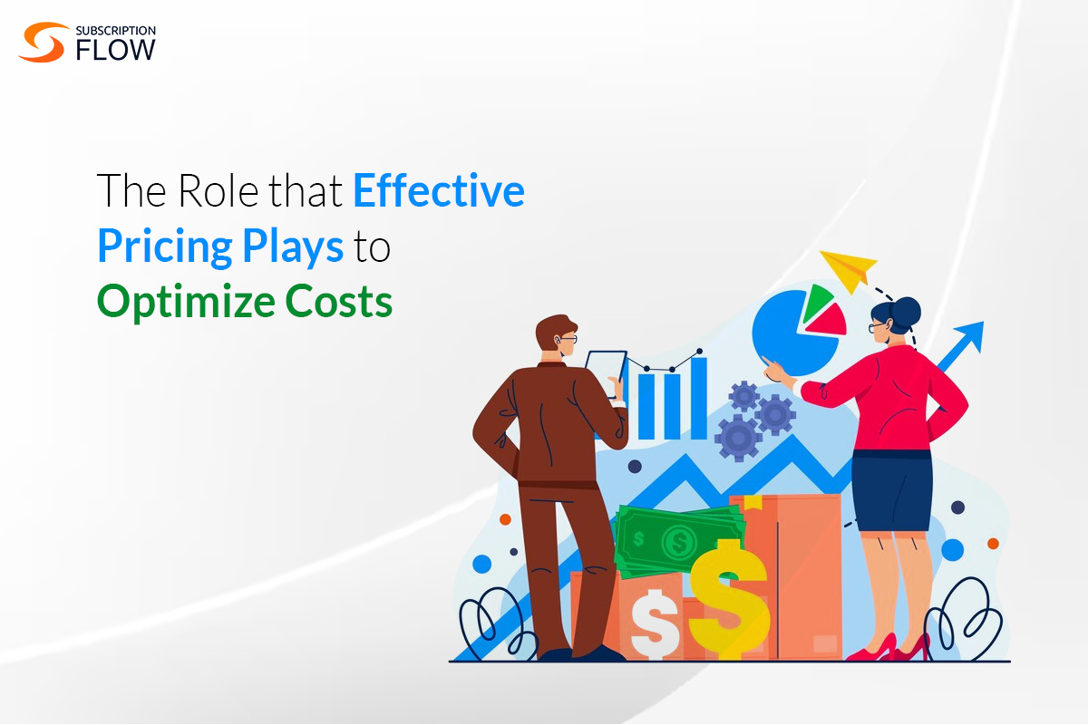 The Role that Effective Pricing Plays to Optimize Costs 