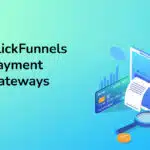 ClickFunnels Payment Gateways