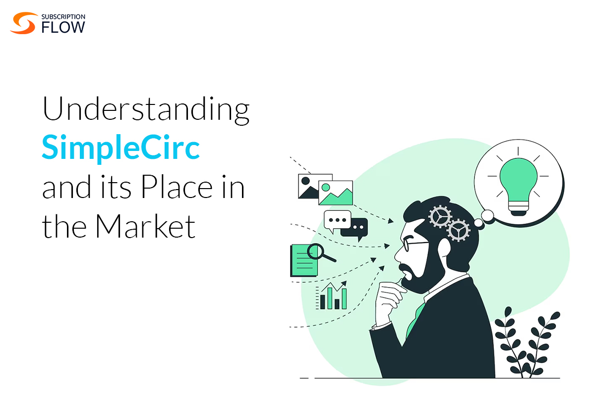 Understanding SimpleCirc and its Place in the Market