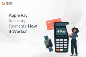 Apple Pay Recurring Payments: How it Works?