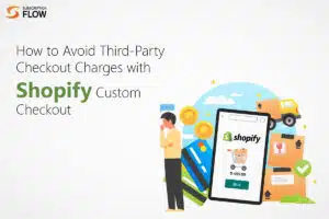 Avoid Third-Party Checkout Charges with Shopify Custom Checkout