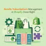 Bundle Subscriptions Management in Shopify