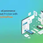 Reduce eCommerce Checkout Friction