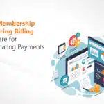 Membership Recurring Billing Software