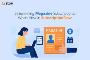 Magazine subscription management features update
