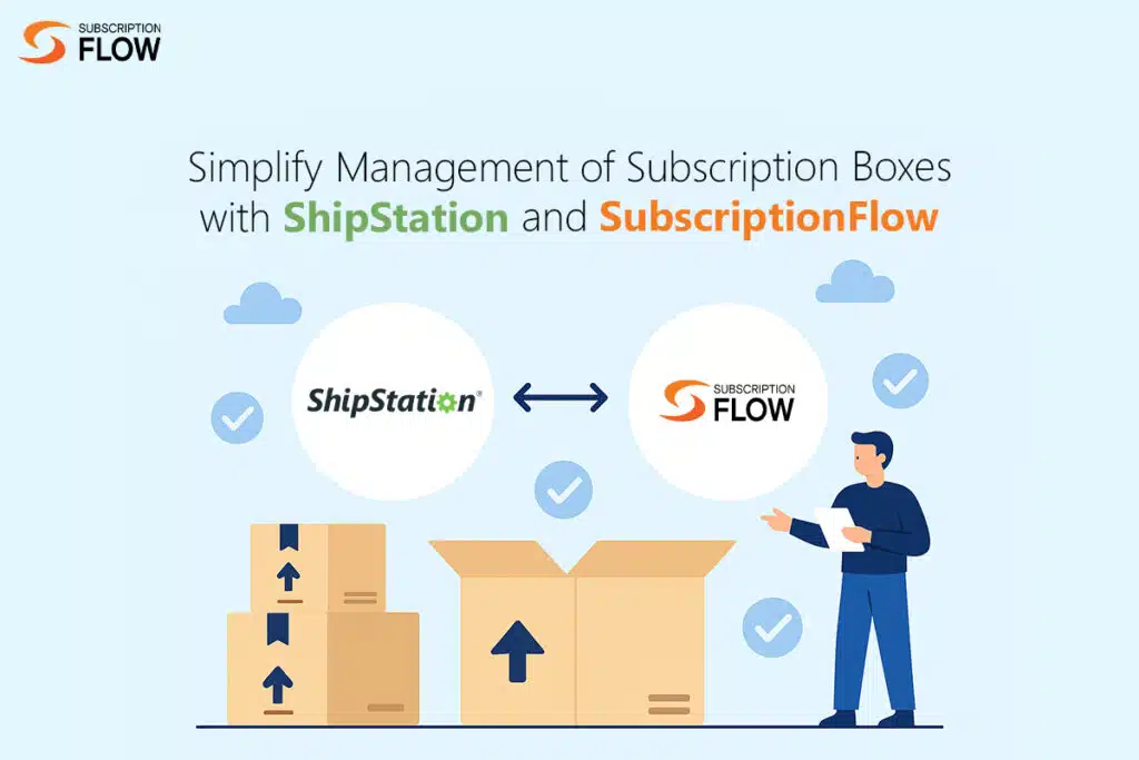 Subscription Box Management with Shipstation