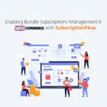 Bundle Subscriptions Management in WooCommerce