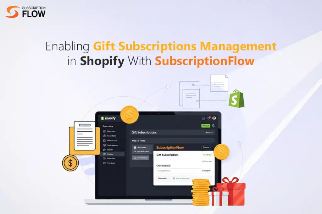 Gift Subscriptions Management in Shopify