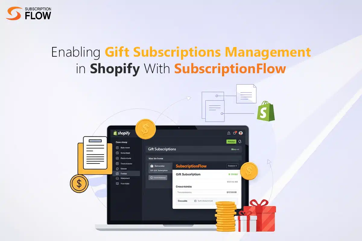 Gift Subscriptions Management in Shopify