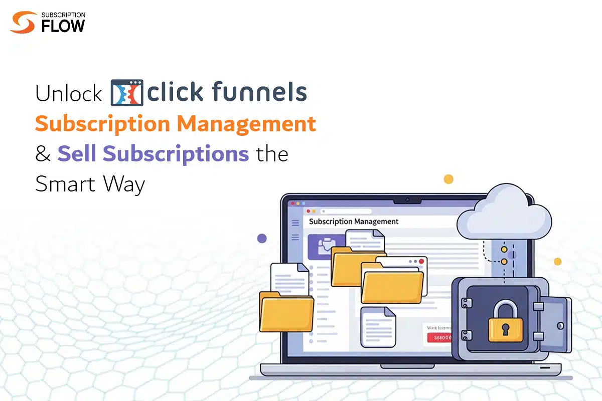 ClickFunnels Subscription Management