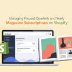 Quarterly and Yearly Magazine Subscriptions on Shopify