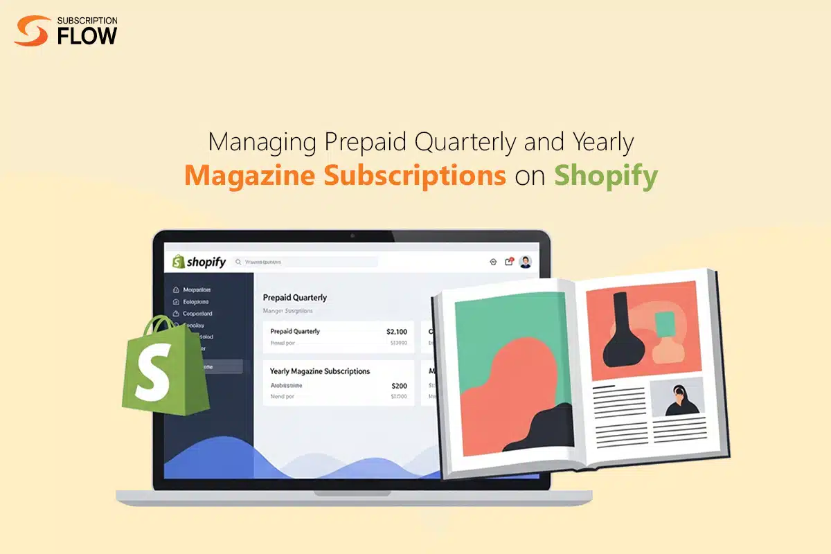 Quarterly and Yearly Magazine Subscriptions on Shopify
