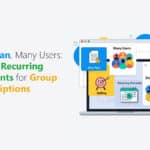 Recurring Payments for Group Subscriptions