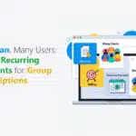Recurring Payments for Group Subscriptions