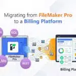 Migrating from FileMaker Pro to a Billing Platform
