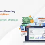 B2B SaaS Recurring Subscriptions Best Management Strategies
