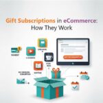 Gift Subscriptions in eCommerce
