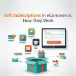 Gift Subscriptions in eCommerce