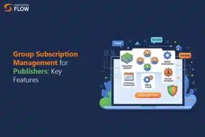 Group Subscription Management for Publishers