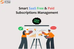 SaaS Free & Paid Subscriptions Management