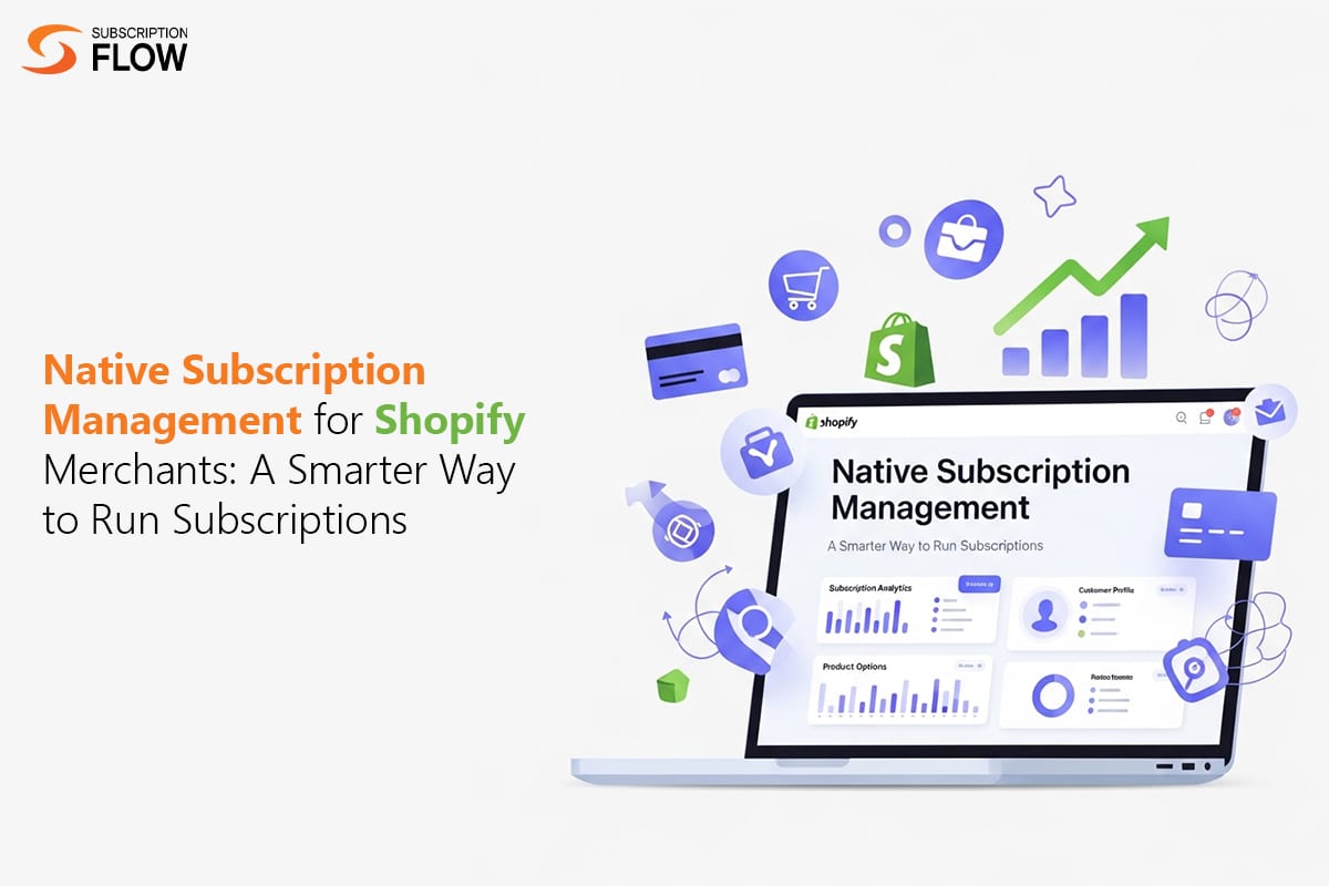 Native Subscription Management for Shopify Merchants