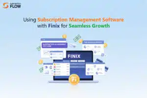Using Subscription Management Software with Finix for Seamless Growth