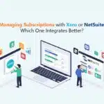 Managing Subscriptions in Xero vs NetSuite