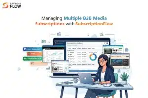 Managing Multiple B2B Media Subscriptions