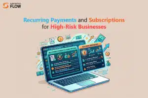 Recurring Payments and Subscriptions for High-Risk Businesses