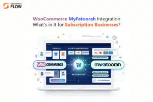 WooCommerce MyFatoorah Integration: What’s in It for Subscription Businesses?