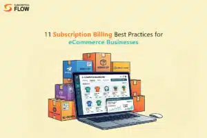 11 Subscription Billing Best Practices for eCommerce Businesses
