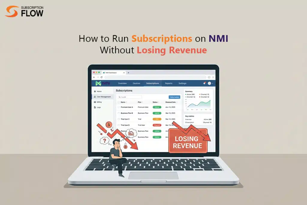 How to Run Subscriptions on NMI Without Losing Revenue