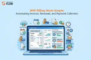 MSP Billing Made Simple: Automating Invoices, Renewals, and Payment Collection